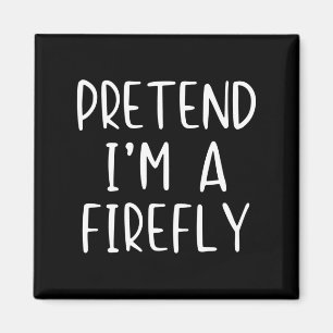 Påstå att jag är en Firefly Costume Halloween Simp Magnet