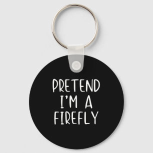 Påstå att jag är en Firefly Costume Halloween Simp Nyckelring