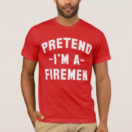 Påstå att jag är en Firemen Funny Halloween T Shirt