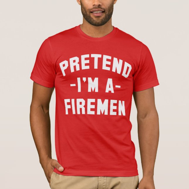 Påstå att jag är en Firemen Funny Halloween T Shirt (Framsida)