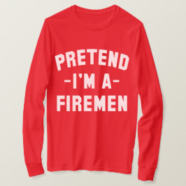 Påstå att jag är en Firemen Funny Halloween T Shirt