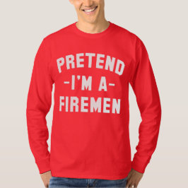 Påstå att jag är en Firemen Funny Halloween T Shirt