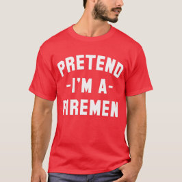 Påstå att jag är en Firemen Funny Halloween T Shirt