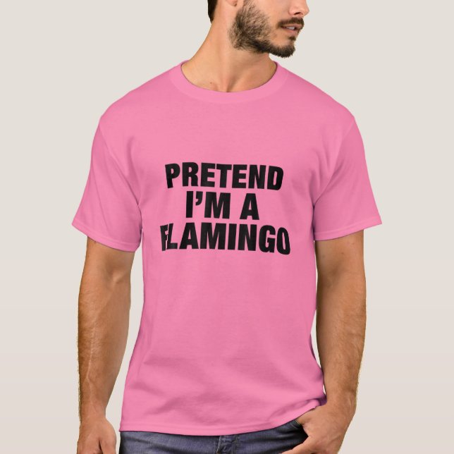 Påstå att jag är en Flamingo Vuxen Costume Hallowe T Shirt (Framsida)