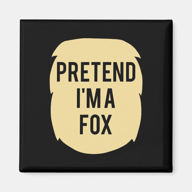 Påstå att jag är en Fox Costume Funny Halloween Pa Magnet (Framsidan)