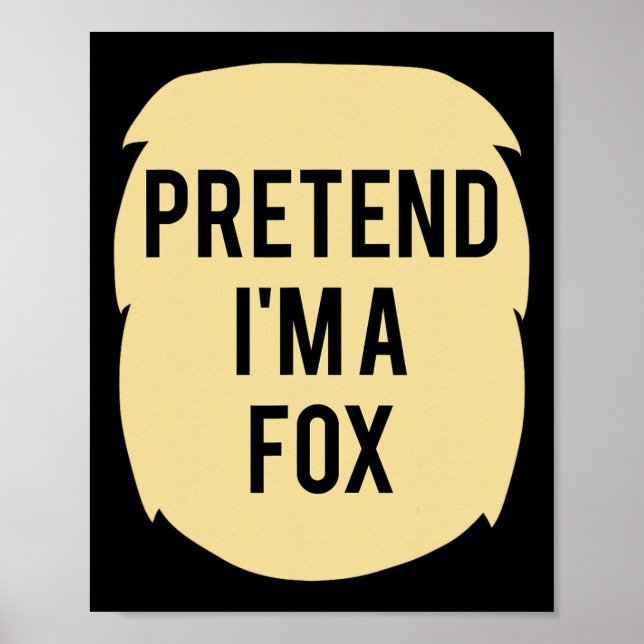 Påstå att jag är en Fox Costume Funny Halloween Pa Poster (Framsidan)