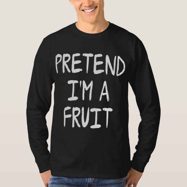 Påstå att jag är en Fruit Funny Lazy Halloween Cos T Shirt (Framsida)