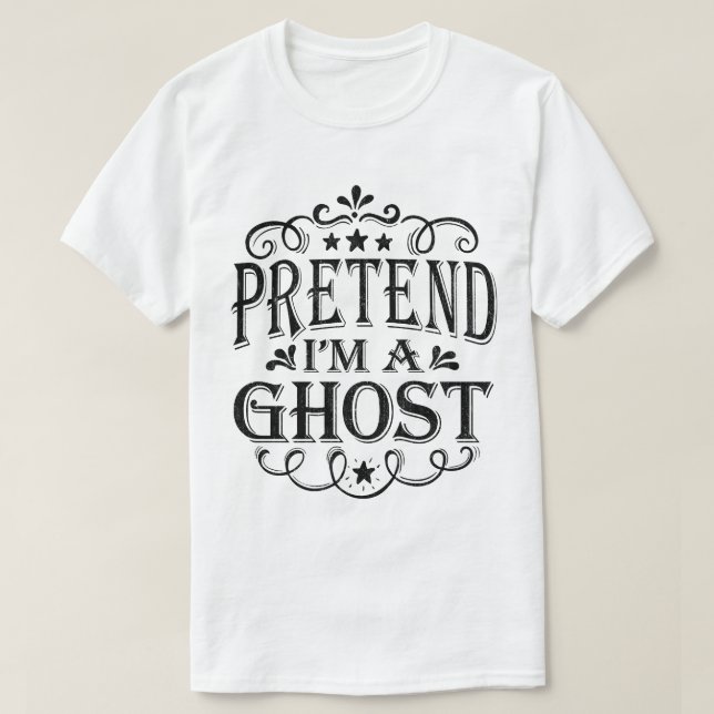 Påstå att jag är en Ghost Lazy Easy Halloween Cost T Shirt (Design framsida)