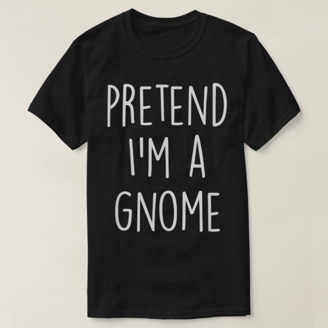 Påstå att jag är en Gnome Costume Funny Halloween  T Shirt (Design framsida)