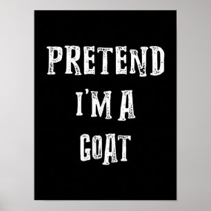 Påstå att jag är en goat Halloween Costume Poster