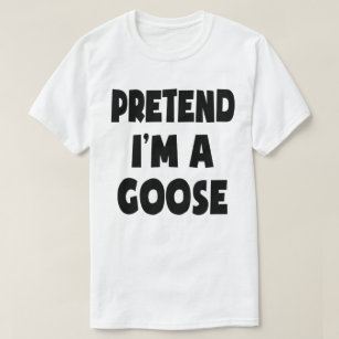 Påstå att jag är en Goose Lazy Easy Halloween Cost T Shirt