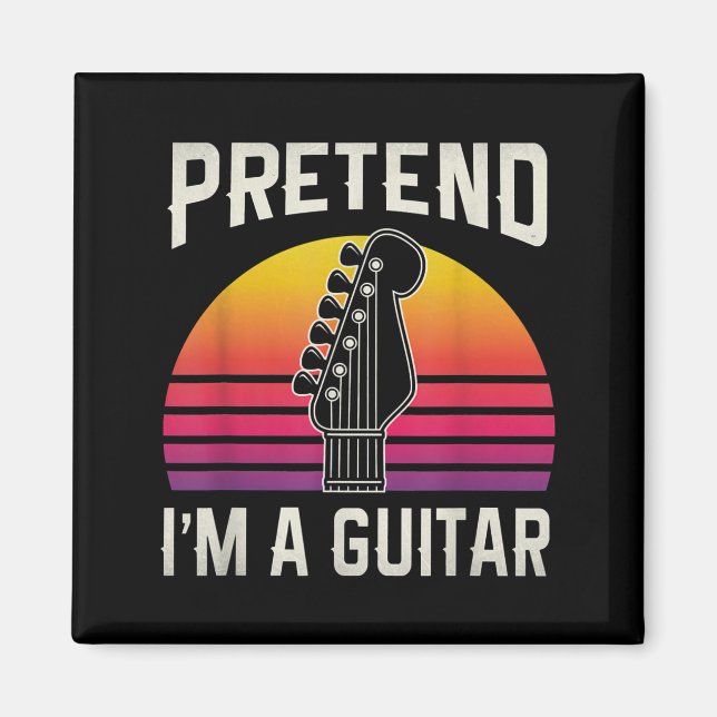 Påstå att jag är en Guitar Funny Costume Gift Magnet (Framsidan)