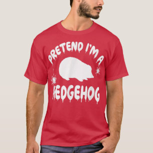 Påstå att jag är en Hedgehog - Spooky Cute Simple  T Shirt