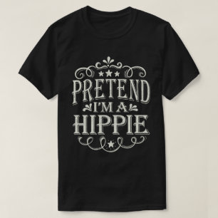 Påstå att jag är en hippie Easy Lazy Halloween Cos T Shirt