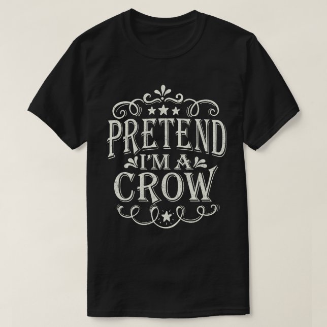 Påstå att jag är en Kråka Lustigt Halloween-kostym T Shirt (Design framsida)