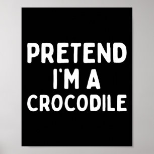 Påstå att jag är en krokodil Roligt Lazy Grönt Hal Poster