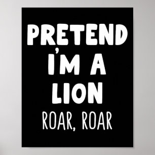 Påstå att jag är en Lejon Roar Halloween Costume F Poster