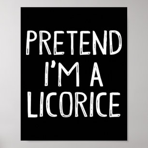 Påstå att jag är en Licorice Matching Costume Lazy Poster