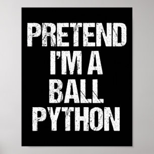 Påstå att jag är en ll Python Costume Funny Hallow Poster