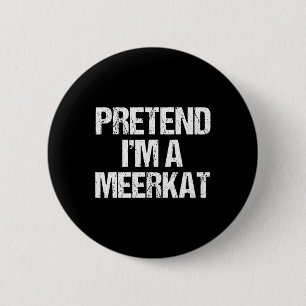 Påstå att jag är en Meerkat Costume Funny Hallowee Knapp