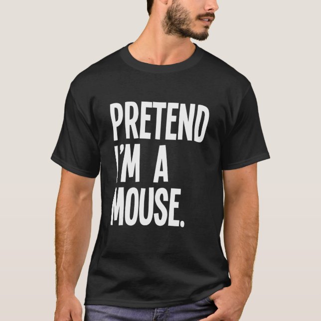 Påstå att jag är en Mouse Halloween fest Costume T Shirt (Framsida)