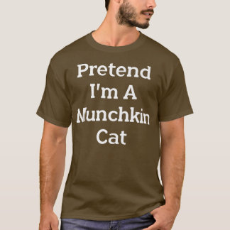 Påstå att jag är en Munchkin Cat Costume Party Fun T Shirt