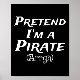 Påstå att jag är en Pirat Arrgh Costume Party Hall Poster