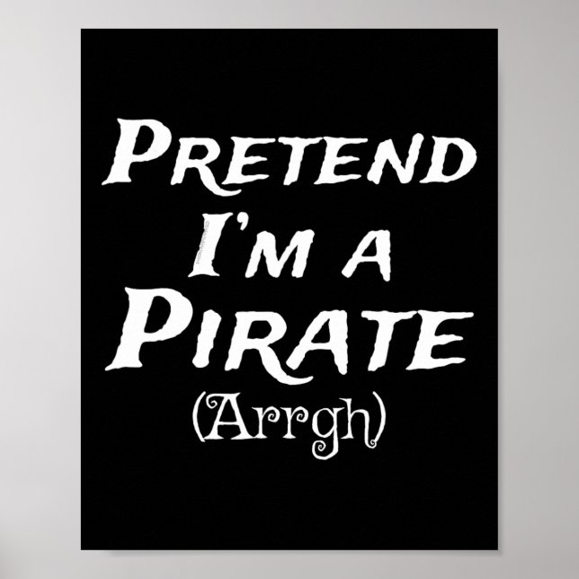 Påstå att jag är en Pirat Arrgh Costume Party Hall Poster (Framsidan)