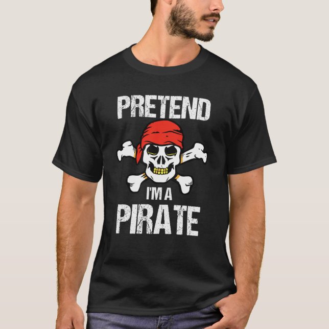 Påstå att jag är en Pirat Costume T Shirt (Framsida)