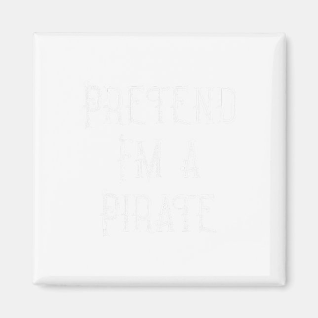 Påstå att jag är en Pirat Lazy Halloween Costume Magnet (Framsidan)