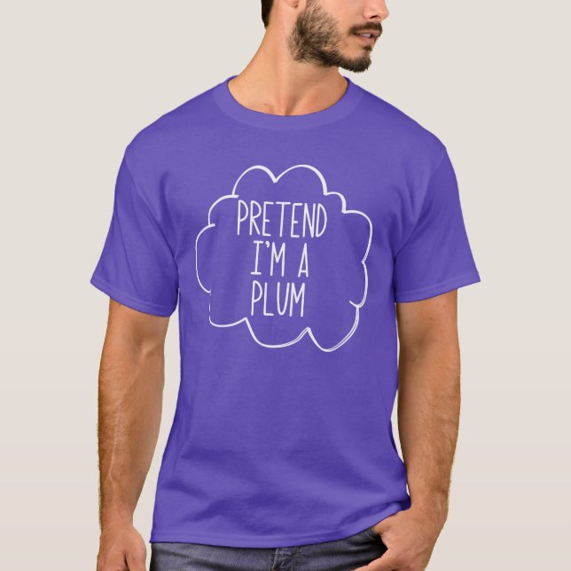 Påstå att jag är en plum Lazy Halloween Costume Pl T Shirt (Framsida)