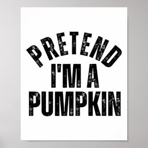 Påstå att jag är en Pumpkin-funny Matching Par Hal Poster