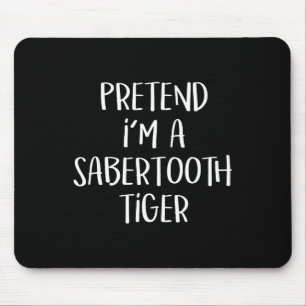 Påstå att jag är en Sabertooth Tiger Costume Funny Musmatta