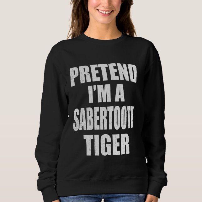 Påstå att jag är en Sabertooth Tiger Lazy Easy Las T Shirt (Framsida)