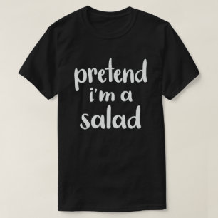 Påstå att jag är en Salad Easy Lazy Halloween Cost T Shirt