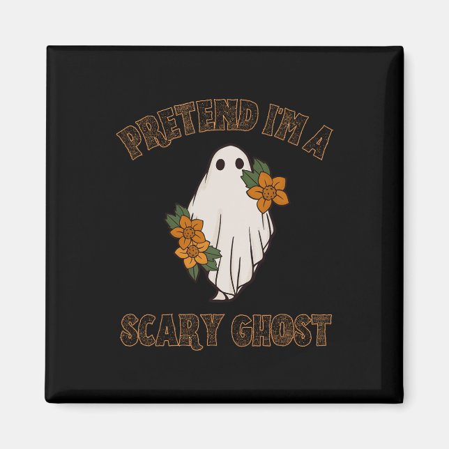 Påstå att jag är en Scary Ghost Halloween Costume  Magnet (Framsidan)