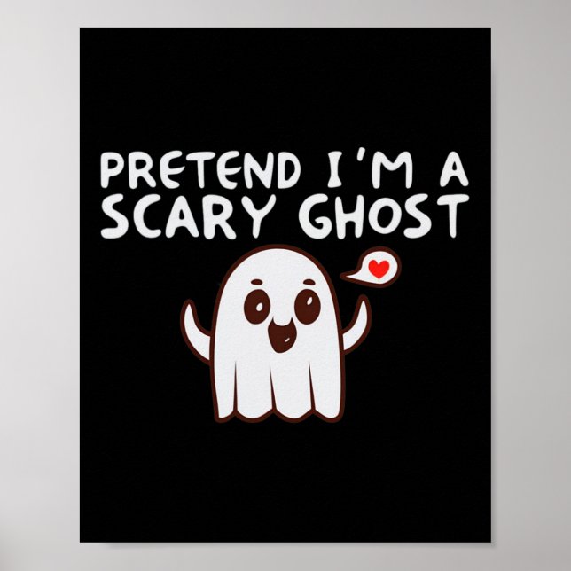 Påstå att jag är en scary Ghost Halloween Costume Poster (Framsidan)