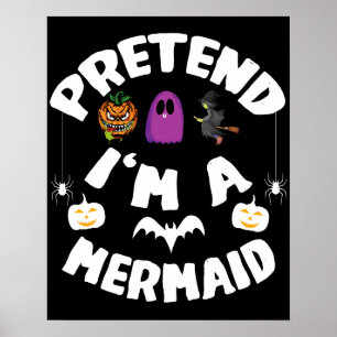 Påstå att jag är en Sjöjungfru Funny Halloween Cos Poster
