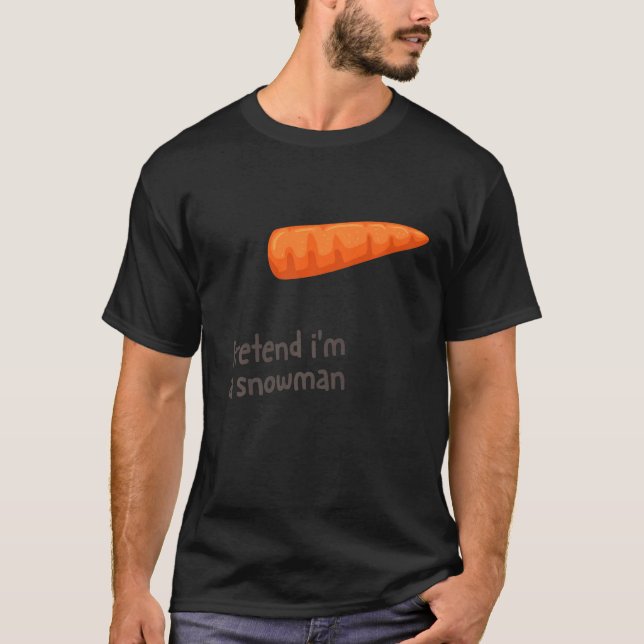 Påstå att jag är en Snögubbe Costume Carrot Nose T Shirt (Framsida)