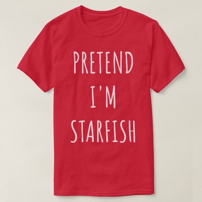 Påstå att jag är en Starfish Costume Halloween Laz T Shirt (Design framsida)