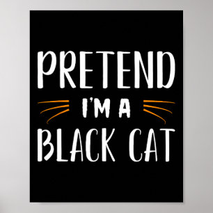 Påstå att jag är en svart katt Costume Party Funny Poster