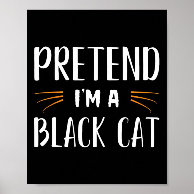 Påstå att jag är en svart katt Costume Party Funny Poster (Framsidan)