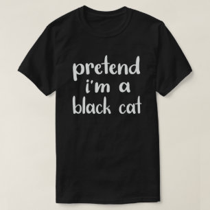 Påstå att jag är en svart katt lätt halloween-dräk t shirt