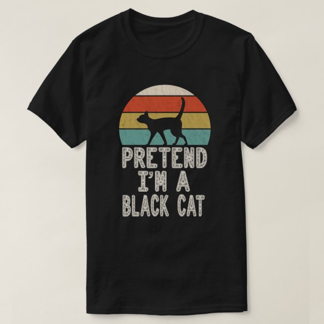 Påstå att jag är en svart katt lätt halloween-dräk t shirt (Design framsida)