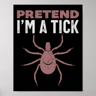 Påstå att jag är en Tick Halloween Costume Poster