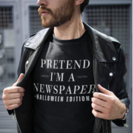 Påstå att jag är en tidningstidning Funny Hallowee T Shirt