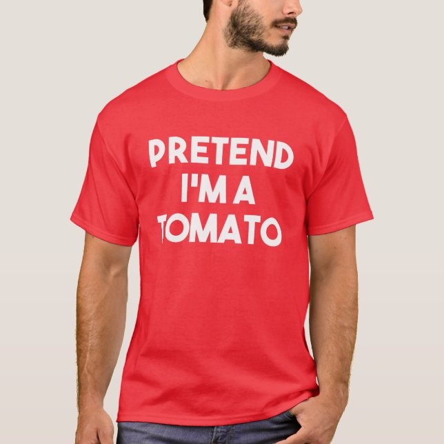 Påstå att jag är en Tomato Costume Lazy Funny Hall T Shirt (Framsida)