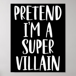 Påstå att jag är en Toppen Villain Costume Hallowe Poster