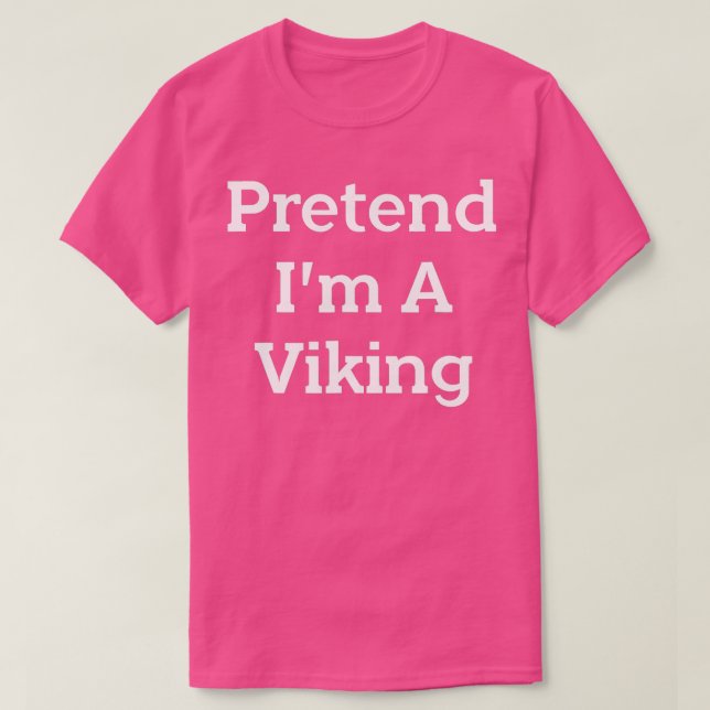 Påstå att jag är en Viking Costume Party Funny Hal T Shirt (Design framsida)