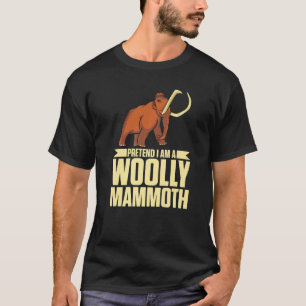 Påstå att jag är en Wooly Mammoth Prehistorisk Äls T Shirt